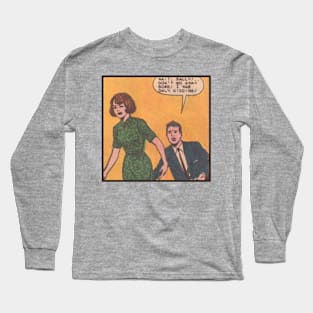 I Was Only Kidding Long Sleeve T-Shirt